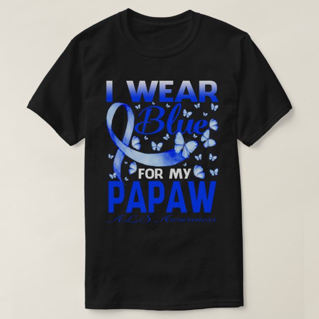 I Wear Blue For My PAPAW ALS Awareness Butterfly T-Shirt (Design Front)