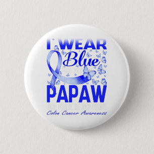 I Wear Blue For My Papaw Colon Cancer Awareness 6 Cm Round Badge