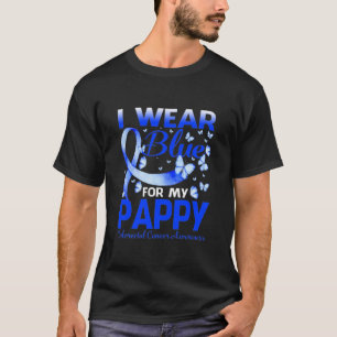I Wear Blue For My PAPPY Colourectal Cancer Awaren T-Shirt