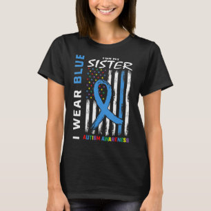 I Wear Blue For My Sister Autism Awareness America T-Shirt