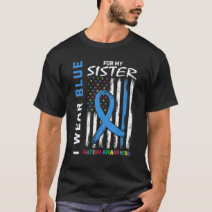 I Wear Blue For My Sister Autism Awareness America T-Shirt