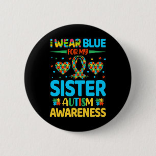 I Wear Blue For My Sister Autism Awareness Brother 6 Cm Round Badge
