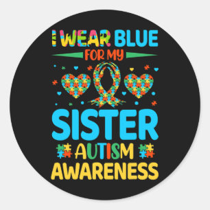 I Wear Blue For My Sister Autism Awareness Brother Classic Round Sticker