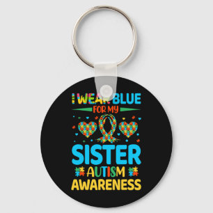 I Wear Blue For My Sister Autism Awareness Brother Key Ring