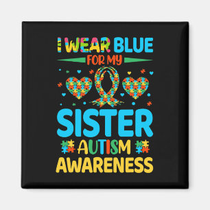 I Wear Blue For My Sister Autism Awareness Brother Magnet