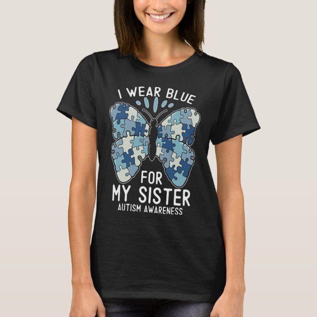 I Wear Blue For My Sister Autism Awareness Brother T-Shirt (Front)