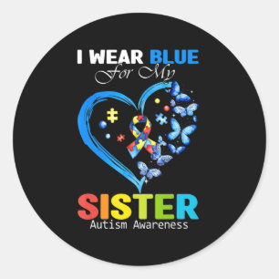 I Wear Blue For My Sister Autism Awareness Heart R Classic Round Sticker