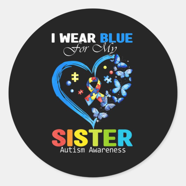 I Wear Blue For My Sister Autism Awareness Heart R Classic Round Sticker (Front)