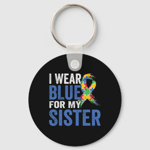 I Wear Blue For My Sister Autism Awareness Key Ring