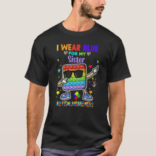 I Wear Blue For My Sister Autism Awareness Month P T-Shirt