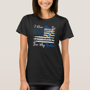 I Wear Blue For My Sister Autism Awareness Month T-Shirt