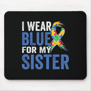 I Wear Blue For My Sister Autism Awareness Mouse Pad