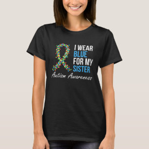I Wear Blue For My Sister Autism Awareness Ribbon T-Shirt