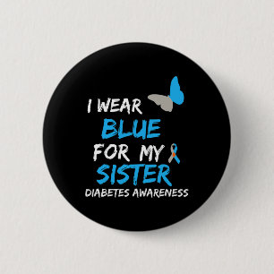 I Wear Blue For My Sister Diabetes Awareness Ribbo 6 Cm Round Badge