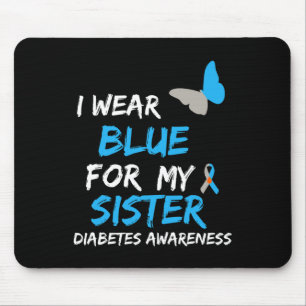I Wear Blue For My Sister Diabetes Awareness Ribbo Mouse Pad