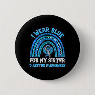 I Wear Blue For My Sister Diabetes Awareness Siste 6 Cm Round Badge