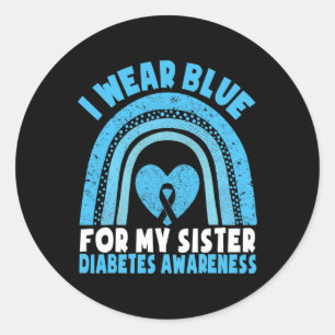 I Wear Blue For My Sister Diabetes Awareness Siste Classic Round Sticker