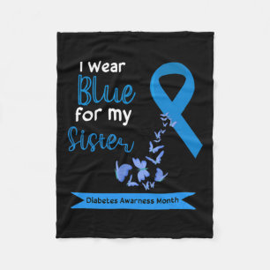 I Wear Blue For My Sister Diabetes Warriors Awaren Fleece Blanket