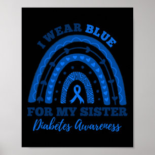 I Wear Blue For My Sister T1d Type 1 Diabetes Awar Poster