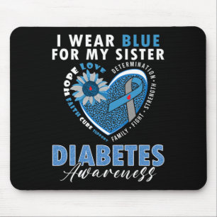 I Wear Blue For My Sister Type 1 Diabetes Awarenes Mouse Pad