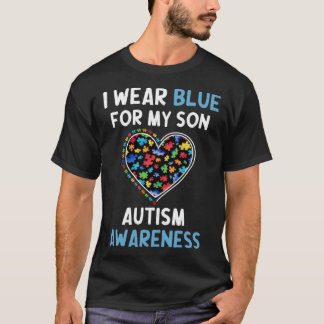 I Wear Blue For My Son Autism Awareness Month Auti T-Shirt