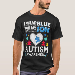 I Wear Blue For My Son Autism Awareness Month Pare T-Shirt