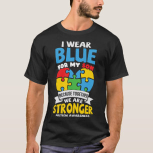 I Wear Blue For My Son Autism Awareness Mum Dad 1 T-Shirt