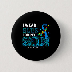 I Wear Blue For My Son Autism Awareness Mum Dad Pa 6 Cm Round Badge