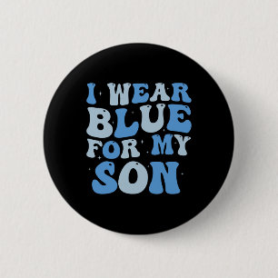 I Wear Blue For My Son Autism Awareness Mum Dad Pa 6 Cm Round Badge