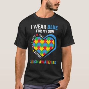 I Wear Blue For My Son Autism Awareness We Wear Bl T-Shirt