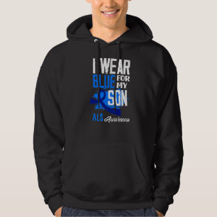 I Wear Blue For My Son Support Als Awareness Hoodie
