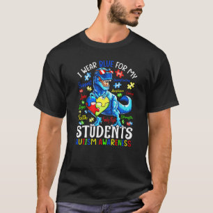 I Wear Blue For My Students Autism Awareness Dinos T-Shirt