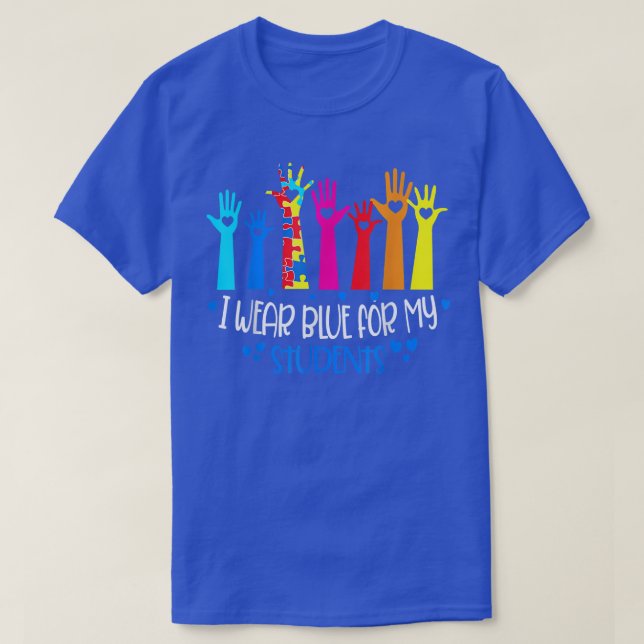 I Wear Blue For My Students Teachers Autism Awaren T-Shirt (Design Front)