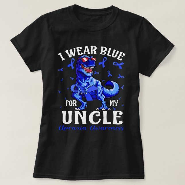 I Wear Blue For My UNCLE Apraxia Awareness Dinosau T-Shirt (Design Front)