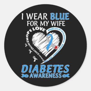 I Wear Blue For My Wife Diabetes Awareness Blue Ri Classic Round Sticker