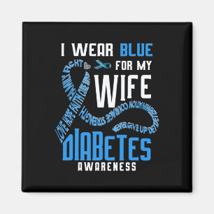I wear blue for my wife Diabetes awareness Magnet