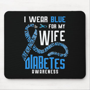 I Wear Blue For My Wife Diabetes Awareness Mouse Pad