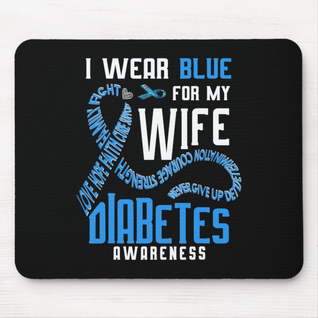 I Wear Blue For My Wife Diabetes Awareness  Mouse Pad (Front)