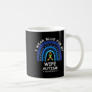 I Wear Blue For My Wife For Autism Awareness T Shi Coffee Mug