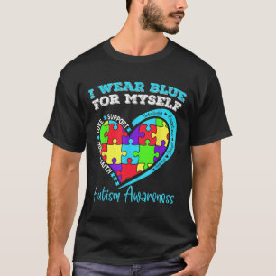 I Wear Blue For Myself Autism Awareness Day Childr T-Shirt