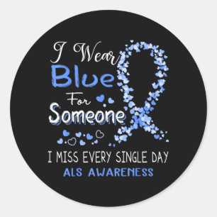 I Wear Blue For Someone Als Awareness Classic Round Sticker