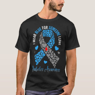 I Wear Blue For Someone I Love Type 1 Diabetes Awa T-Shirt
