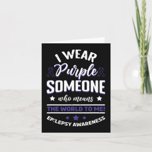 I Wear Blue For Someone Means The World  EpilepsyA Card