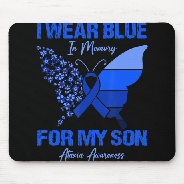 I Wear Blue In Memory For My Son Ataxia Awareness  Mouse Pad (Front)