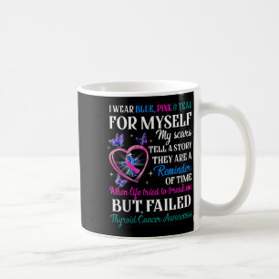 I wear blue, pink & teal for myself thyroid cancer coffee mug