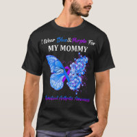 I Wear Blue&Purple For My Mummy Rheumatoid Arthrit