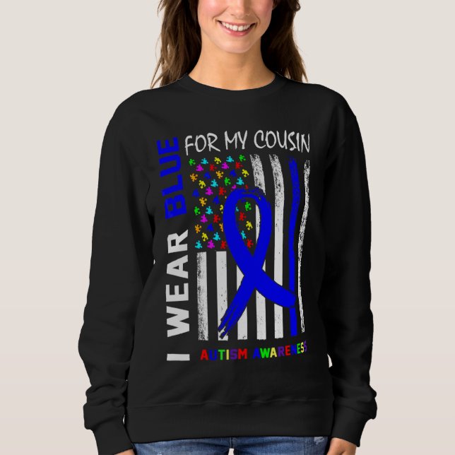 I Wear Blue Ribbon For My Cousin Autism Awareness  Sweatshirt (Front)