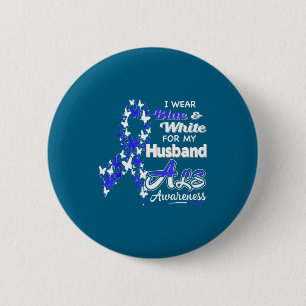 I wear blue white for my husband - als awareness 6 cm round badge