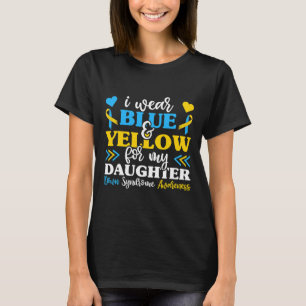 I Wear Blue Yellow For My Daughter World Down Synd T-Shirt