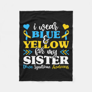 I Wear Blue Yellow For My Sister Down Syndrome Bro Fleece Blanket